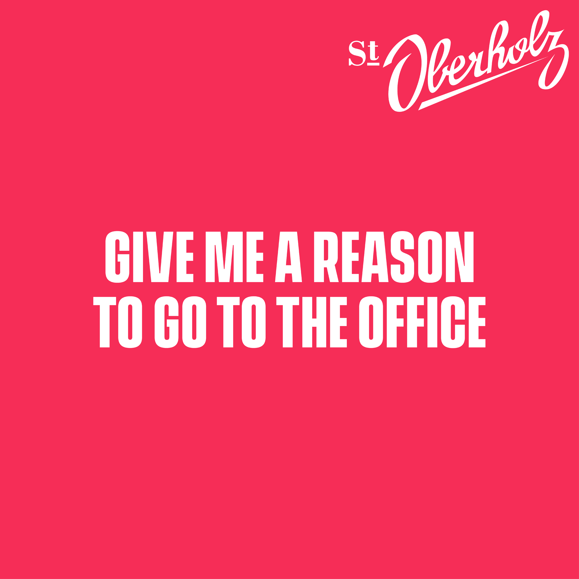 Bild: Give me a reason to go to the office